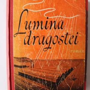 John B. Priestley - Lumina dragostei (editie hardcover, frumos relegata)