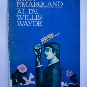 John P. Marquand - Al dv. Willis Wayde