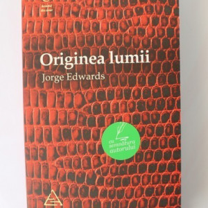 Jorge Edwards - Originea lumii (cu autograf simplu) - Img 2