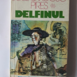 Jose Cardoso Pires - Delfinul