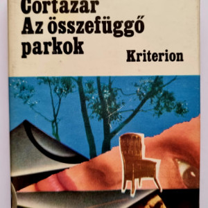 Julio Cortazar - Az osszefuggo parkok (editie hardcover)