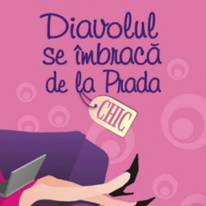 Lauren Weisberger - Diavolul se imbraca de la Prada