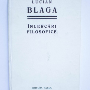 Lucian Blaga - Incercari filosofice (editie hardcover)