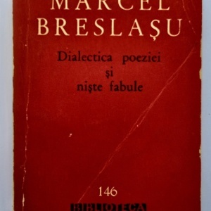 Marcel Breslasu - Dialectica poeziei si niste fabule