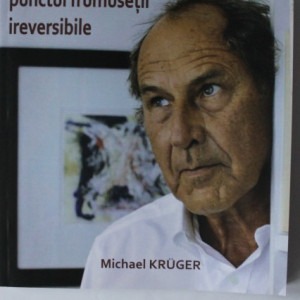 Michael Kruger - Punctul frumusetii ireversibile (cu autograf) - Img 2