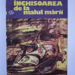 Michel Mohrt - Inchisoarea de la malul marii