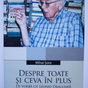Mihai Sora - Despre toate si ceva in plus (de vorba cu Leonid Dragomir)