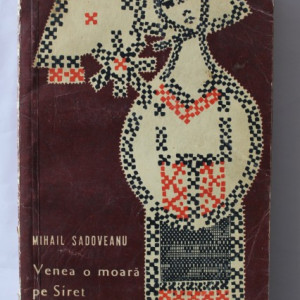 Mihail Sadoveanu - Venea o moara pe Siret