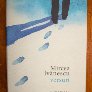 Mircea Ivanescu - Versuri (editie hardcover)