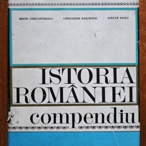 Miron Constantinescu, Constantin Daicoviciu, Stefan Pascu - Istoria Romaniei (compendiu) (editie hardcover)
