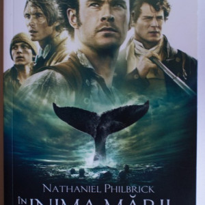 Nathaniel Philbrick - In inima marii. Tragedia vasului Essex