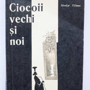 Nicolae Filimon - Ciocoii vechi si noi