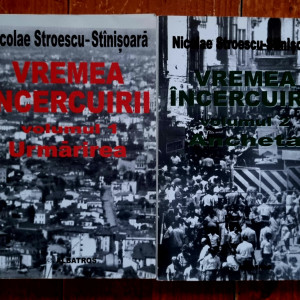 Nicolae Stroescu-Stinisoara - Vremea incercuirii (Urmarirea. Ancheta) (2 vol.)