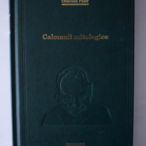 Octavian Paler - Calomnii mitologice (editie hardcover)