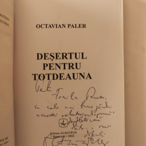 Octavian Paler - Desertul pentru totdeauna (cu autograf)