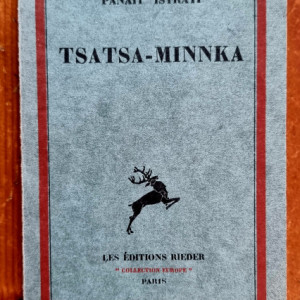 Panait Istrati - Tsatsa-Minnka (editie princeps, interbelica, in limba franceza)