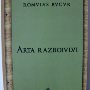 Romulus Bucur - Arta razboiului