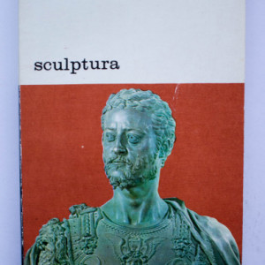 Rudolf Wittkower - Sculptura. Procedee si principii