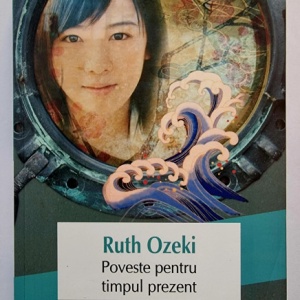 Ruth Ozeki - Poveste pentru timpul prezent