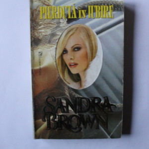 Sandra Brown - Pierduta in iubire