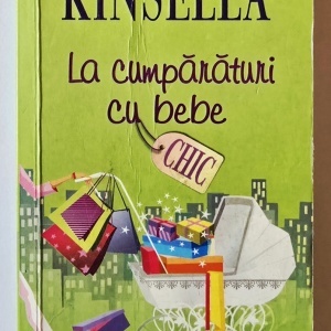 Sophie Kinsella - La cumparaturi cu bebe