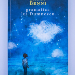 Stefano Benni - Gramatica lui Dumnezeu. Povesti despre singuratate si fericire