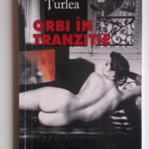 Stelian Turlea - Orbi in tranzitie (cu autograf) - Img 2
