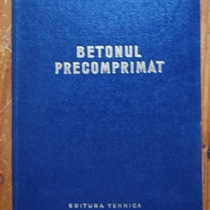 V. Nicolau - Betonul precomprimat (editie hardcover)