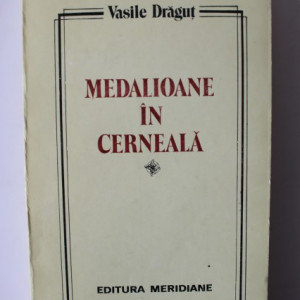 Vasile Dragut - Medalioane in cerneala