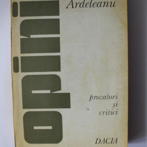 Virgil Ardeleanu - Opinii. Prozatori si critici (cu autograf) - Img 2