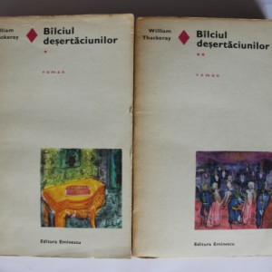 W. M. Thackeray - Balciul desertaciunilor (2 vol.)