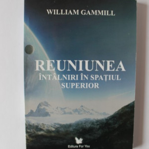 William Gammill - Reuniunea. Intalniri in spatiul superior