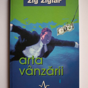 Zig Ziglar - Arta vanzarii