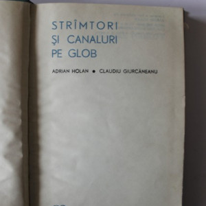 Adrian Holan, Claudiu Giurcaneanu - Stramtori si canaluri pe glob (editie hardcover) - Img 2