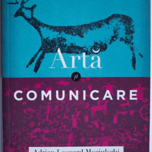 Adrian Leonard Mociulschi - Arta si comunicare