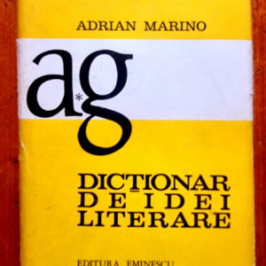 Adrian Marino - Dictionar de idei literare I (editie hardcover)