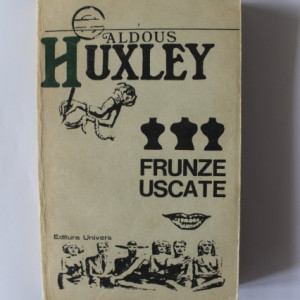 Aldoux Huxley - Frunze uscate
