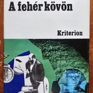 Anatole France - A feher kovon (editie hardcover, in limba maghiara)