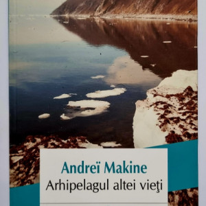 Andrei Makine - Arhipelagul altei vieti