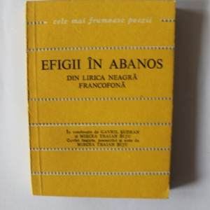 Antologie - Efigii in abanos. Din lirica neagra francofona - Cele mai frumoase poezii