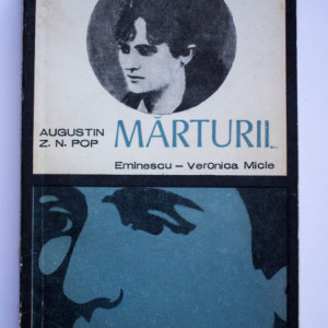Augustin Z. N. Pop - Marturii... Eminescu-Veronica Micle