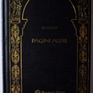 B. P. Hasdeu - Pagini alese (editie hardcover)