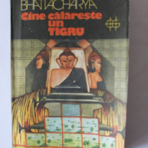 Bhabani Bhattacharya - Cine calareste un tigru