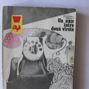 Bogomil Rainov - Un naiv intre doua varste