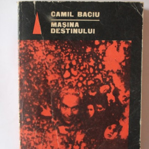 Camil Baciu - Masina destinului