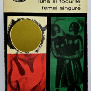 Cesare Pavese - Luna si focurile. Femei singure
