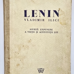 Colectiv autori - Lenin Vladimir Ilici. Scurta expunere a vietii si activitatii lui (editie hardcover)