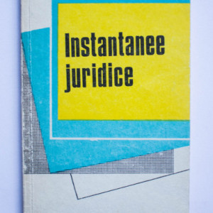 Colonel Ion Ghercioiu - Instantanee juridice (cu autograf)