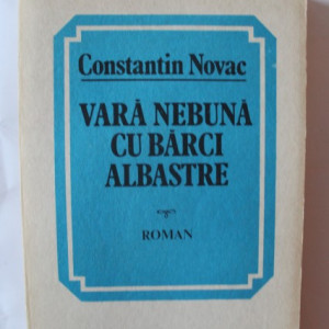 Constantin Novac - Vara nebuna cu barci albastre