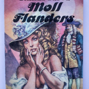 Daniel Defoe - Intamplarile fericite si nefericite ale vestitei Moll Flanders